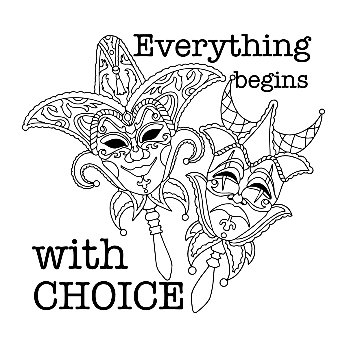Everything begins with choice coloring page for adults
